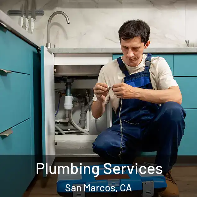  Plumbing Services San Marcos, CA